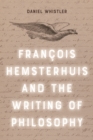 Image for François Hemsterhuis and the Writing of Philosophy