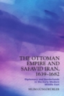 Image for The Ottoman Empire and Safavid Iran, 1639-1682
