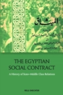 Image for The Egyptian social contract  : a history of state-middle class relations