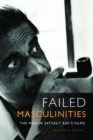 Image for Failed masculinities  : the men in Satyajit Ray&#39;s films
