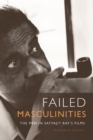 Image for Failed Masculinities: The Men in Satyajit Ray&#39;s Films