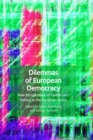 Image for Dilemmas of European democracy  : new perspectives on democratic politics in the European Union