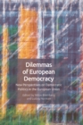 Image for Dilemmas of European democracy: new perspectives on democratic politics in the European Union