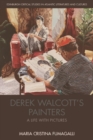 Image for Derek Walcott&#39;s painters: a life with pictures