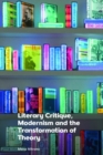 Image for Literary Critique, Modernism and the Transformation of Theory