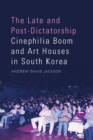 Image for The Late and Post-Dictatorship Cinephilia Boom and Art Houses in South Korea
