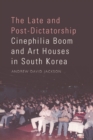 Image for The Late and Post-Dictatorship Cinephilia Boom and Art Houses in South Korea