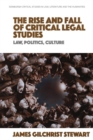 Image for The rise and fall of critical legal studies  : law, politics, culture