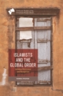 Image for Islamists and the Global Order