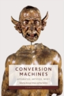 Image for Conversion machines  : apparatus, artifice, body