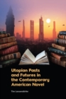 Image for Utopian Pasts and Futures in the Contemporary American Novel