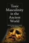 Image for Toxic masculinity in the ancient world