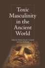 Image for Toxic Masculinity in the Ancient World