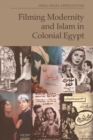 Image for Filming Modernity and Islam in Colonial Egypt