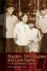 Image for Stardom, Film Couples and Love Teams in 1970s Philippine Cinema