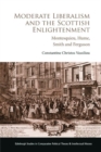 Image for Moderate liberalism and the Scottish Enlightenment  : Montesquieu, Hume, Smith and Ferguson
