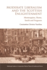 Image for Moderate liberalism and the Scottish Enlightenment: Montesquieu, Hume, Smith and Ferguson