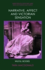 Image for Narrative, affect and Victorian sensation  : wilful bodies