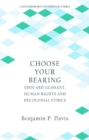 Image for Choose your bearing  : âEdouard Glissant, human rights and decolonial ethics