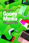 Image for Gooey media  : screen entertainment and the graphic user interface