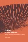Image for Poetics of the Migrant: Migrant Literature and the Politics of Motion