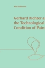 Image for Gerhard Richter and the Technological Condition of Painting