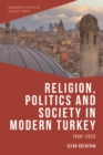 Image for Religion, Politics and Society in Modern Turkey