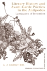Image for Literary History and Avant-Garde Poetics in the Antipodes: Languages of Invention