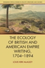Image for The Ecology of British and American Empire Writing, 1704 1894