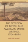 Image for The Ecology of British and American Empire Writing, 1704-1894