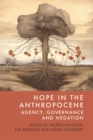 Image for Hope in the Anthropocene : Agency, Governance and Negation