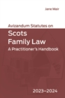 Image for Avizandum Statutes on Scots Family Law: A Practitioner&#39;s Handbook, 2023-2024