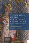 Image for The Origins of the Corinthian Christ Group : Paul&#39;s Chord of Gods