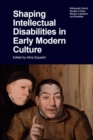 Image for Shaping Intellectual Disabilities in Early Modern Culture