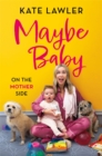 Image for Maybe baby  : on the mother side