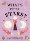 Image for What&#39;s in Your Stars? : An Astrology Deck for Daily Guidance