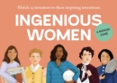 Image for Ingenious Women : Match 25 inventors to their inspiring inventions