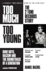 Image for Too much too young  : the 2 Tone Records story