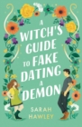 A witch's guide to fake dating a demon - Hawley, Sarah