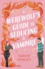 Image for A werewolf&#39;s guide to seducing a vampire