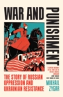 Image for War and punishment  : the story of Russian oppression and Ukrainian resistance
