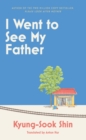 Image for I Went to See My Father