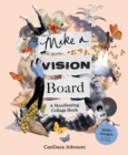 Image for Make a Vision Board : A Manifesting Collage Book