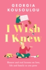 Image for I Wish I Knew : Lessons on love, life and family as you grow - the instant Sunday Times bestseller