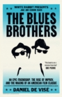 Image for The Blues Brothers  : an epic friendship, the rise of improv, and the making of an American film classic