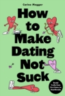 Image for How to Make Dating Not Suck