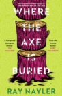 Image for Where the Axe is Buried