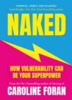Image for Naked  : how vulnerability can be your superpower