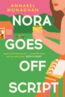Image for Nora Goes Off Script : The unmissable summer romance for fans of Beth O&#39;Leary and Rosie Walsh!