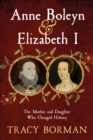 Image for Anne Boleyn &amp; Elizabeth I  : the mother and daughter who changed history